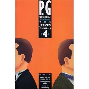 Wodehouse, P.G. The Jeeves Omnibus: No.4 : "Jeeves and the Feudal Spirit", "Stiff Upper Lip, Jeeves" and "Jeeves in the Offing Wodehouse, P.G. The Jeeves Omnibus: No.4 : "Jeeves and the Feudal Spirit", "Stiff Upper Lip, Jeeves" and "Jeeves in the Offing