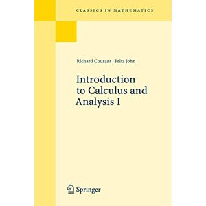 Courant, Richard Introduction to Calculus and Analysis I: 1 (Classics in Mathematics) Courant, Richard Introduction to Calculus and Analysis I: 1 (Classics in Mathematics)