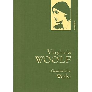 Woolf, Virginia Virginia Woolf, Gesammelte Werke: Gebunden in feingeprägter Leinenstruktur auf Naturpapier aus Bayern. Mit goldener Schmuckprägung Woolf, Virginia Virginia Woolf, Gesammelte Werke: Gebunden in feingeprägter Leinenstruktur auf Naturpapier aus Bayern. Mit goldener Schmuckprägung