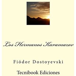 Dostoyevski, Fiódor Los Hermanos Karamazov Dostoyevski, Fiódor Los Hermanos Karamazov