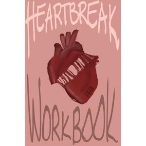 Box, The Mood The Heartbreak Workbook: A Breakup Recovery Workbook to Help You Heal, Let Go, and Rediscover Yourself. Box, The Mood The Heartbreak Workbook: A Breakup Recovery Workbook to Help You Heal, Let Go, and Rediscover Yourself.