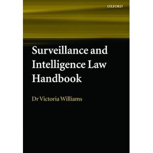 Williams, Victoria Surveillance and Intelligence Law Handbook Williams, Victoria Surveillance and Intelligence Law Handbook