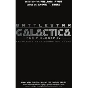 Battlestar Galactica and Philosophy: Knowledge Here Begins Out There: 16 (The Blackwell Philosophy and Pop Culture Series) Battlestar Galactica and Philosophy: Knowledge Here Begins Out There: 16 (The Blackwell Philosophy and Pop Culture Series)