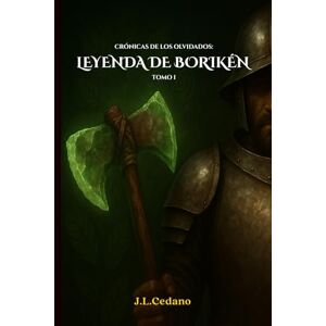 Cedano, J. L. Crónicas de los Olvidados: Leyenda de Borikén Tomo I Cedano, J. L. Crónicas de los Olvidados: Leyenda de Borikén Tomo I