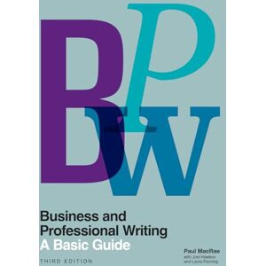 MacRae, Paul Business and Professional Writing: A Basic Guide, Third Edition MacRae, Paul Business and Professional Writing: A Basic Guide, Third Edition