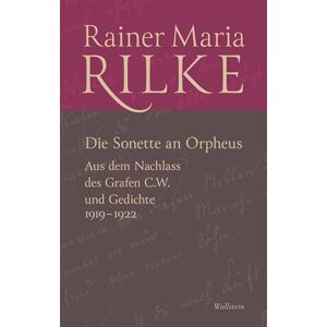 Rilke, Rainer Maria Die Sonette an Orpheus: Aus dem Nachlass des Grafen C. W. und Gedichte 1919-1922 Rilke, Rainer Maria Die Sonette an Orpheus: Aus dem Nachlass des Grafen C. W. und Gedichte 1919-1922
