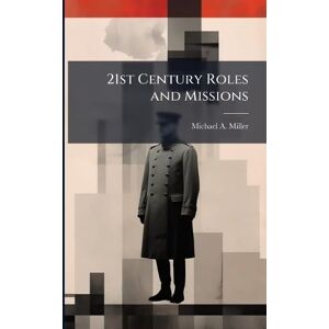 Miller, Michael A 21st Century Roles and Missions Miller, Michael A 21st Century Roles and Missions