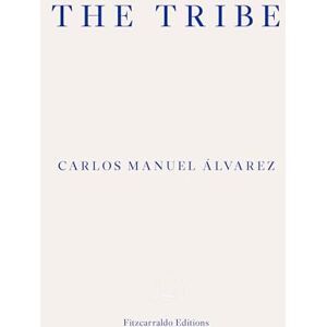 Álvarez, Carlos Manuel The Tribe: Portraits of Cuba Álvarez, Carlos Manuel The Tribe: Portraits of Cuba