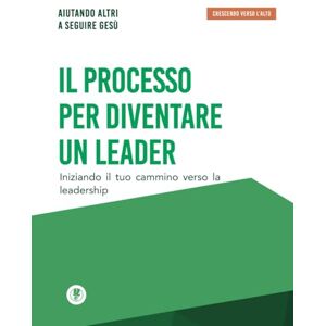 Maldonado, Guillermo Il processo per diventare un leader: Crescendo verso l’alto: 2 Maldonado, Guillermo Il processo per diventare un leader: Crescendo verso l’alto: 2