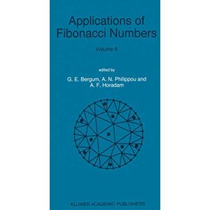 Applications of Fibonacci Numbers: Volume 6 Proceedings of ‘The Sixth International Research Conference on Fibonacci Numbers and Their Applications’, ... Pullman, Washington, U.S.A., July 18-22, 1994 Applications of Fibonacci Numbers: Volume 6 Proceedings of ‘The Sixth International Research Conference on Fibonacci Numbers and Their Applications’, ... Pullman, Washington, U.S.A., July 18-22, 1994