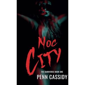 Cassidy, Penn Noc City (Book One): Reverse Harem Urban Fantasy: 1 (The Darkverse Series) Cassidy, Penn Noc City (Book One): Reverse Harem Urban Fantasy: 1 (The Darkverse Series)