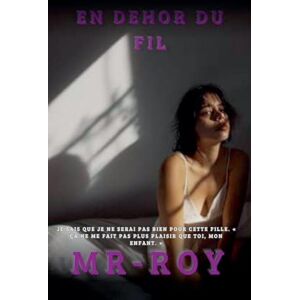 Mr-Roy En dehor du fil Mr-Roy En dehor du fil