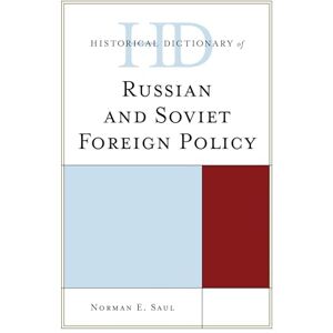 Rowman & Littlefield Publishers Historical Dictionary of Russian and Soviet Foreign Policy (Historical Dictionaries of Diplomacy and Foreign Relations) Rowman & Littlefield Publishers Historical Dictionary of Russian and Soviet Foreign Policy (Historical Dictionaries of Diplomacy and Foreign Relations)