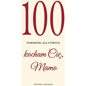 Janowska, Weronika 100 powodów, dla których kocham Cię, Mamo Janowska, Weronika 100 powodów, dla których kocham Cię, Mamo