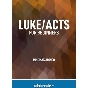 Mazzalongo, Mike Luke/Acts for Beginners (The New Testament Collection) Mazzalongo, Mike Luke/Acts for Beginners (The New Testament Collection)