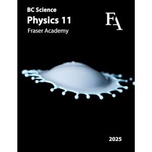 GORE BC Science Physics 11: Fraser Academy (BC Science Chemistry 11) GORE BC Science Physics 11: Fraser Academy (BC Science Chemistry 11)