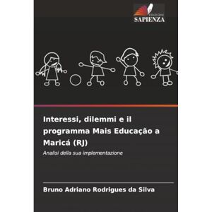 Silva Interessi, dilemmi e il programma Mais Educação a Maricá (RJ): Analisi della sua implementazione Silva Interessi, dilemmi e il programma Mais Educação a Maricá (RJ): Analisi della sua implementazione