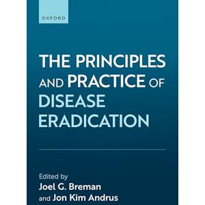 The Principles and Practice of Disease Eradication The Principles and Practice of Disease Eradication