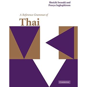 Iwasaki, Shoichi A Reference Grammar of Thai (Reference Grammars) Iwasaki, Shoichi A Reference Grammar of Thai (Reference Grammars)