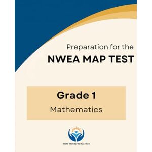 Lochraine, Dr. Grace MAP Growth Math Practice for Grade 1: Complete NWEA MAP Test Aligned Preparation Workbook with 300+ Questions Lochraine, Dr. Grace MAP Growth Math Practice for Grade 1: Complete NWEA MAP Test Aligned Preparation Workbook with 300+ Questions