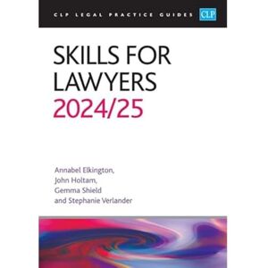 Annabel Elkington Skills for Lawyers 2024/2025: Legal Practice Course Guides (LPC) Annabel Elkington Skills for Lawyers 2024/2025: Legal Practice Course Guides (LPC)