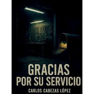 Cabezas López, Carlos Gracias por su servicio Cabezas López, Carlos Gracias por su servicio