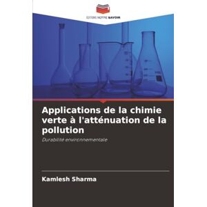 Sharma, Kamlesh Applications de la chimie verte à l'atténuation de la pollution: Durabilité environnementale Sharma, Kamlesh Applications de la chimie verte à l'atténuation de la pollution: Durabilité environnementale