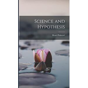 Poincaré, Henri Science and Hypothesis Poincaré, Henri Science and Hypothesis