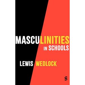 Wedlock, Lewis Masculinities in Schools Wedlock, Lewis Masculinities in Schools