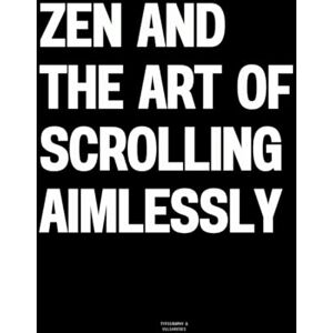 Vulgarities, Typography Zen and the Art of Scrolling Aimlessly: The Coffee Table Book Vulgarities, Typography Zen and the Art of Scrolling Aimlessly: The Coffee Table Book