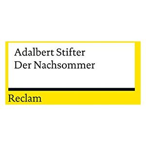 Stifter, Adalbert Der Nachsommer: Eine Erzählung Stifter, Adalbert Der Nachsommer: Eine Erzählung