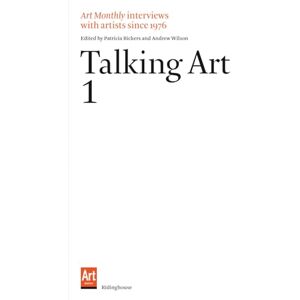 Talking Art 1: Interviews with Artists Since 1976 Volume 1 Talking Art 1: Interviews with Artists Since 1976 Volume 1