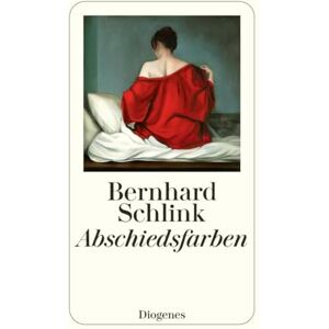 Schlink, Bernhard Abschiedsfarben Schlink, Bernhard Abschiedsfarben