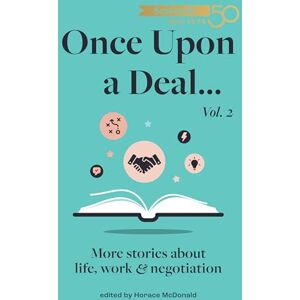 Once Upon a Deal... Vol. 2: More stories about life, work and negotiation Once Upon a Deal... Vol. 2: More stories about life, work and negotiation