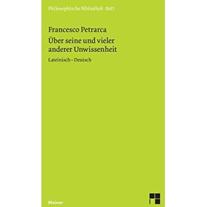 Petrarca, Professor Francesco Über seine und vieler anderer Unwissenheit: Lateinisch Deutsch Petrarca, Professor Francesco Über seine und vieler anderer Unwissenheit: Lateinisch Deutsch