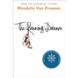 Van Draanen, Wendelin The Running Dream (Schneider Family Book Award Teen Book Winner) Van Draanen, Wendelin The Running Dream (Schneider Family Book Award Teen Book Winner)