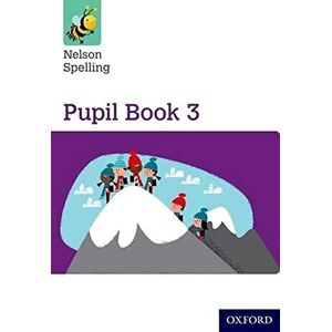 Jackman, John Nelson Spelling Pupil Book 3 (Nelson Spelling New Edition) Jackman, John Nelson Spelling Pupil Book 3 (Nelson Spelling New Edition)