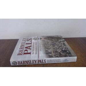 Cooksey, Jon Barnsley Pals: The 13th & 14th Battalions York & Lancaster Regiment Cooksey, Jon Barnsley Pals: The 13th & 14th Battalions York & Lancaster Regiment