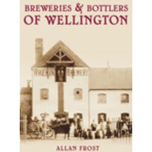 Frost, Allan Breweries & Bottlers of Wellington (Images of England) Frost, Allan Breweries & Bottlers of Wellington (Images of England)