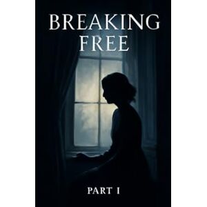 Kendrick, Michelle Breaking Free The Escape and Survival Kendrick, Michelle Breaking Free The Escape and Survival