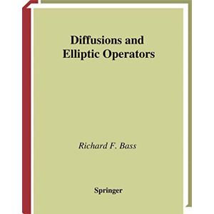 Bass, Richard F. Diffusions and Elliptic Operators (Probability and Its Applications) Bass, Richard F. Diffusions and Elliptic Operators (Probability and Its Applications)