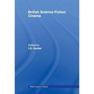 British Science Fiction Cinema (British Popular Cinema) British Science Fiction Cinema (British Popular Cinema)