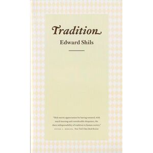 Shils, Edward Tradition Shils, Edward Tradition