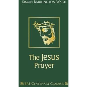 Barrington-Ward, Simon Jesus Prayer, The (Centenary Classics) Barrington-Ward, Simon Jesus Prayer, The (Centenary Classics)
