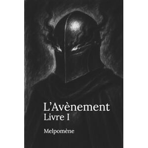 Melpomène L'Avènement Livre 1 (La Saga d'Alci) Melpomène L'Avènement Livre 1 (La Saga d'Alci)