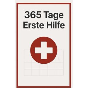 Lindenfeld, Sarah 365 Tage Erste Hilfe: Jeden Tag eine Seite, die Leben retten kann Lindenfeld, Sarah 365 Tage Erste Hilfe: Jeden Tag eine Seite, die Leben retten kann