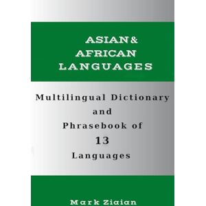 Ziaian, Mark Multilingual Dictionary and Phrasebook of 13 Asian and African Languages: Over 1500 Words and Phrases in English, Persian, Urdu, Arabic, Hebrew, ... (Multilingual Dictionaries and Phrasebooks) Ziaian, Mark Multilingual Dictionary and Phrasebook of 13 Asian and African Languages: Over 1500 Words and Phrases in English, Persian, Urdu, Arabic, Hebrew, ... (Multilingual Dictionaries and Phrasebooks)