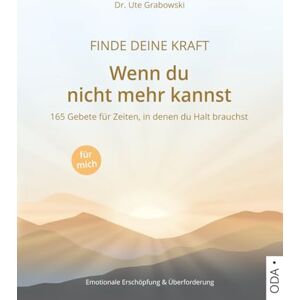 Grabowski, Dr. Ute Finde deine Kraft Wenn du nicht mehr kannst: 165 fertige Gebete zum Aufschlagen und Laut-Beten im großen A4-Format für Zeiten, in denen du Halt brauchst Grabowski, Dr. Ute Finde deine Kraft Wenn du nicht mehr kannst: 165 fertige Gebete zum Aufschlagen und Laut-Beten im großen A4-Format für Zeiten, in denen du Halt brauchst