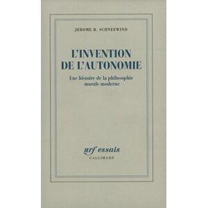 Schneewind, Jerome B. L'invention de l'autonomie: Une histoire de la philosophie morale moderne Schneewind, Jerome B. L'invention de l'autonomie: Une histoire de la philosophie morale moderne