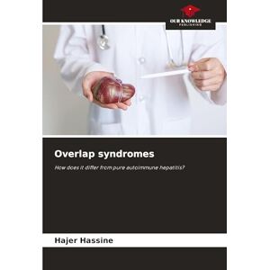 Hassine, Hajer Overlap syndromes: How does it differ from pure autoimmune hepatitis? Hassine, Hajer Overlap syndromes: How does it differ from pure autoimmune hepatitis?